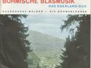 7 45 Die Böhmerländer - Rauschende Wälder Das Egerland-Duo RARE NM Single