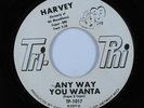 Northern Soul 45 HARVEY Any Way You Wanta TRI-PHI VG+ promo HEAR
