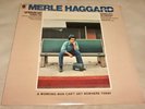 A Working Man Can't Get Nowhere by Merle Haggard (Vinyl LP, 1977 USA Sealed)