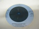 RECORD 7” SINGLE METALLICA NOTHING ELSE MATTERS no sleeve