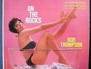 Bob Thompson ON THE ROCKS space age cheesecake Nr MINT '59 RCA Living Stereo 1s