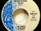 SHADES OF BLACK 45 Mystery of Black FUNK 2004 reissue MINT- funk soul   Gt 236