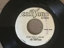 THE HEPTONES - How Can I Leave, orig 7” vinyl reggae Ja 69 Coxsone DYNA CS 316