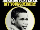 DARROW FLETCHER My Young Misery NEW & SEALED 60s Soul LP (KENT) Northern Soul