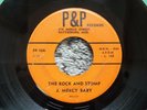 VERY RARE ORIGINAL BLUES-P&P RECORDS 104-J. MERCY BABY-THE ROCK AND STOMP-45