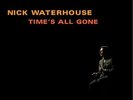 NICK WATERHOUSE - TIME'S ALL GONE NEW VINYL