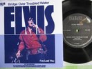 45.  ELVIS PRESLEY    Bridge over troubled water / I've Lost You     BRAZIL  ( 7