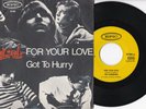 The Yardbirds ?-For Your Love / Got To Hurry- 7