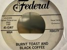 MIKE PEDICIN - BURNT TOAST AND BLACK COFFEE (RARE R&B FEDERAL 45-12417 PROMO)