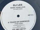 DJ Lee ?– Want Your Love / A Touch Of Darkness - Hardcore 12” Vinyl 1993