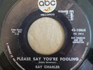 Ray Charles - Please Say You’re Fooling / I Don’t Need No Doctor - ABC 45