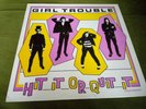 GIRL TROUBLE-HIT OR QUIT LP(K/NEXT BIG THING)