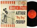 Arthur Big Boy Crudup - Mean Ol' Frisco LP - Fire Mono DG VG+