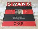 Swans  Cop  1984 K.422 Vinyl LP  Michael Gira  The Angels Of Light  SKIN JARBOE