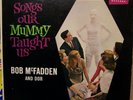 Songs Our Mummy Taught Us by Bob McFadden And Dor on the black Brunswick label