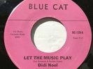 Let The Music Play : Didi Noel : Blue Cat Repress EX Cond Northern Soul 45