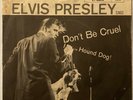 ELVIS PRESLEY  DON'T BE CRUEL - HOUND DOG  7