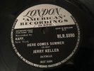 JERRY KELLER : HERE COMES SUMMER  /  TIME HAS A WAY.  UK. 78.rpm (1959)