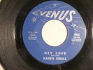 45 - VENUS 1066- KAREN SMALL -BOYS ARE MADE TO LOVE  /HEY LOVE  -N. SOUL