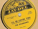78RPM, SPARROWS ' I'LL BE LOVIN U / HEY'  VG+ ' NICE RB DOOWOP