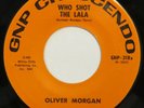 OLIVER MORGAN Who Shot The Lala GNP CRESCENDO 45 R&B New Orleans NM HEAR