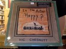 Vic Chesnutt Is the Actor Happy? 2xLP sealed 180 gm vinyl + download