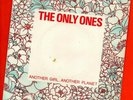 ONLY ONES   ANOTHER GIRL, ANOTHER PLANET. Orig 1978 UK 7