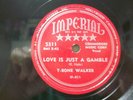 T-BONE WALKER - R&B 78rpm IMPERIAL #5311 - LOVE IS A GAMBLE / HIGH SOCIETY -NM-