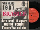 SANREMO 67-MEMO REMIGI DOVE CREDI DI ANDARE di Endrigo 45 BRASILE 1967
