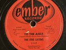 The Five Satins on Ember E-1019 78 Rpm TO THE AISLE & WISH I HAD MY BABY