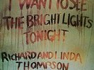 Richard And Linda Thompson - I Want To See The Bright Lights  (NEW 12