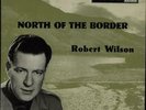 Robert Wilson North Of The Border UK 7