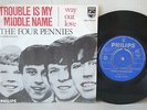 THE FOUR PENNIES trouble is my middle name GARAGE MOD BEAT PSYCH 45 7