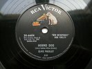 ELVIS PRESLEY 78 RPM / HOUND DOG / DON'T BE CRUEL / RCA 20-6604 EX