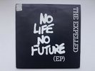 The Expelled No Life No Future  7 inch Vinyl. 1982