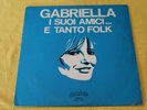 Gabriella Ferri, O. Profazio, L.Betti E L. De Santis ?– Gabriella, I Suoi Amici.