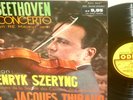 HENRYK SZERYNG*BEETHOVEN :Violin concerto*JACQUES THIBAUD*ODEON FRANCE MONO *