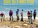 Robbie Hill's Family Affair - Gotta Get Back: The Unreleased L.A. Sessions [V...