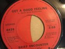 BRIEF ENCOUNTER   GET A GOOD FEELING   CAPITOL 4426   Rare Modern Soul / Funk 45