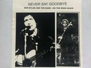 BOB DYLAN 2 LP NEVER SAY GOODBYE COPY 8/10 CLEAR WAX NOT TMOQ WHITE BEAR