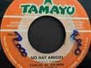 PANAMA Latin Salsa CARLOS EL GRANDE No Hay Amigos 45rpm 7