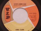 Northern Soul Motown CHRIS CLARK Love's Gone Bad VG+ V.I.P. 45 HEAR