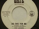 Northern Soul THE LOVERS Do This For Me / Someone VG GATE WL Promo  45 HEAR