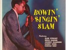 SLAM STEWART: Bowin’ Singin’ Slam US Savoy MG 12067 RVG Jazz LP
