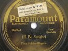 Pace Jubilee Singers 78 I'll Be Satisfied/It Pays To Serve Jesus PARAMOUNT 12485