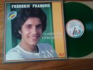 FREDERIC FRANCOIS : Laisse moi Vivre Ma Vie  Vinyle Vert LP VOGUE MODE MD.9013