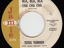 Titus TURNER bla bla bla cha ha cha 45 classic R&B mod POPCORN rocker HEAR ?