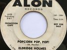 ELDRIDGE HOLMES Popcorn Pop Pop/Be My Baby NEW ORLEANS SOUL PROMO 45 hear
