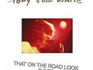 Tony Joe White That On The Road Look 