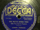 LONNIE JOHNSON - DECCA 7397 - I’M NUTS OVER YOU + FLOOD WATER BLUES - PRE-WAR